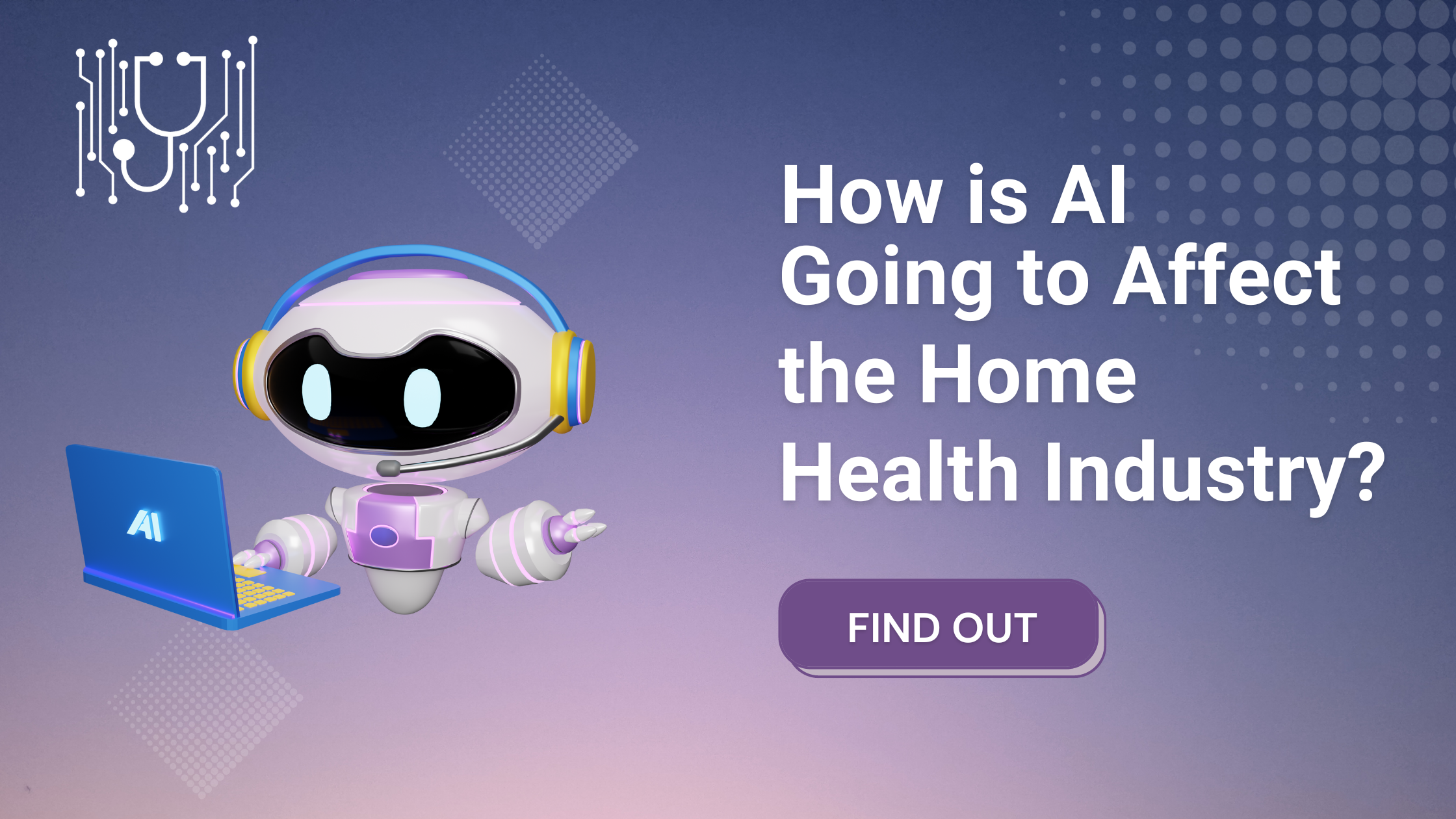 How is AI Going to Affect the Home Health Industry?