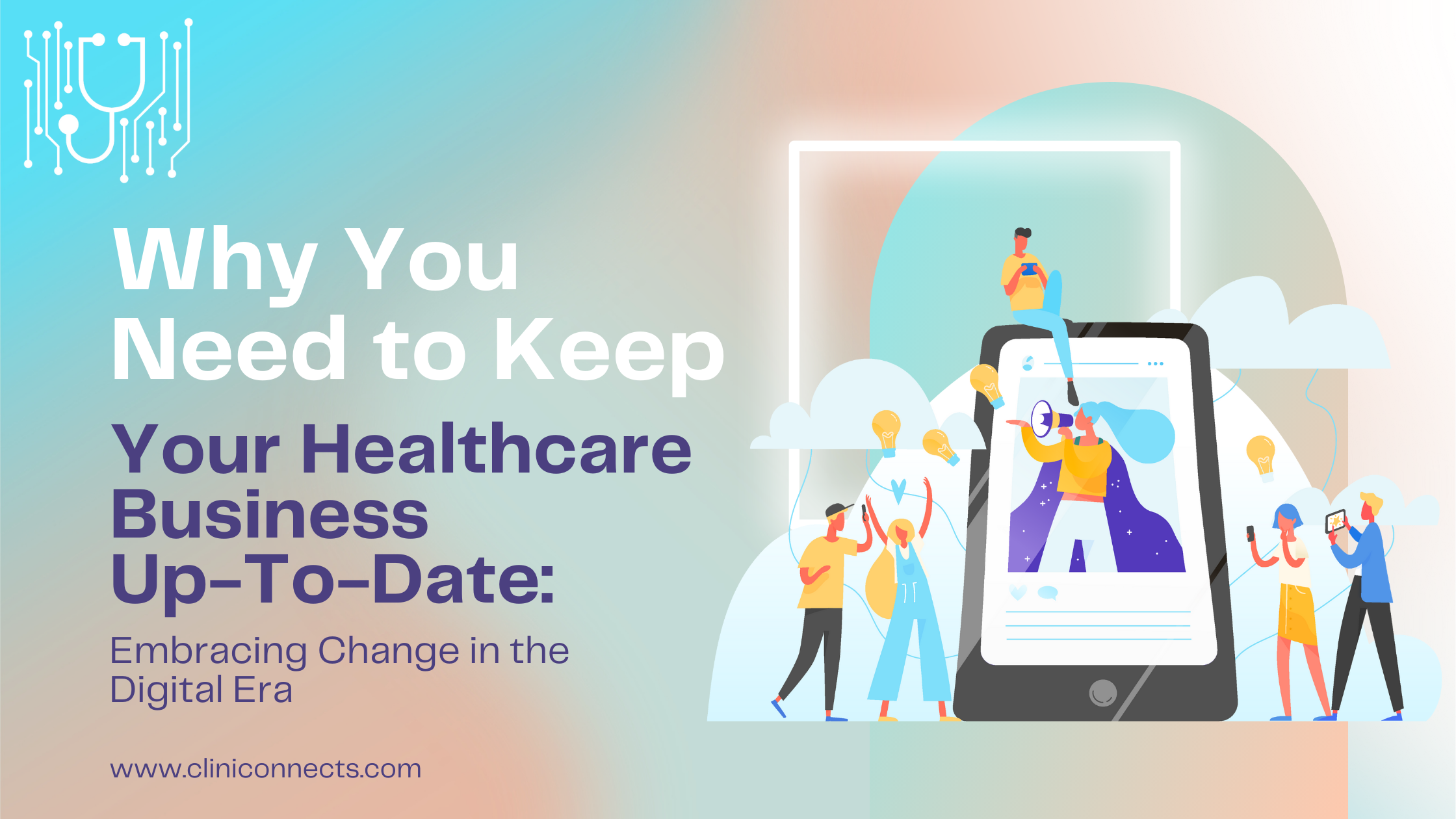 Why You Need to Keep Your Healthcare Business Up-To-Date: Embracing Change in the Digital Era