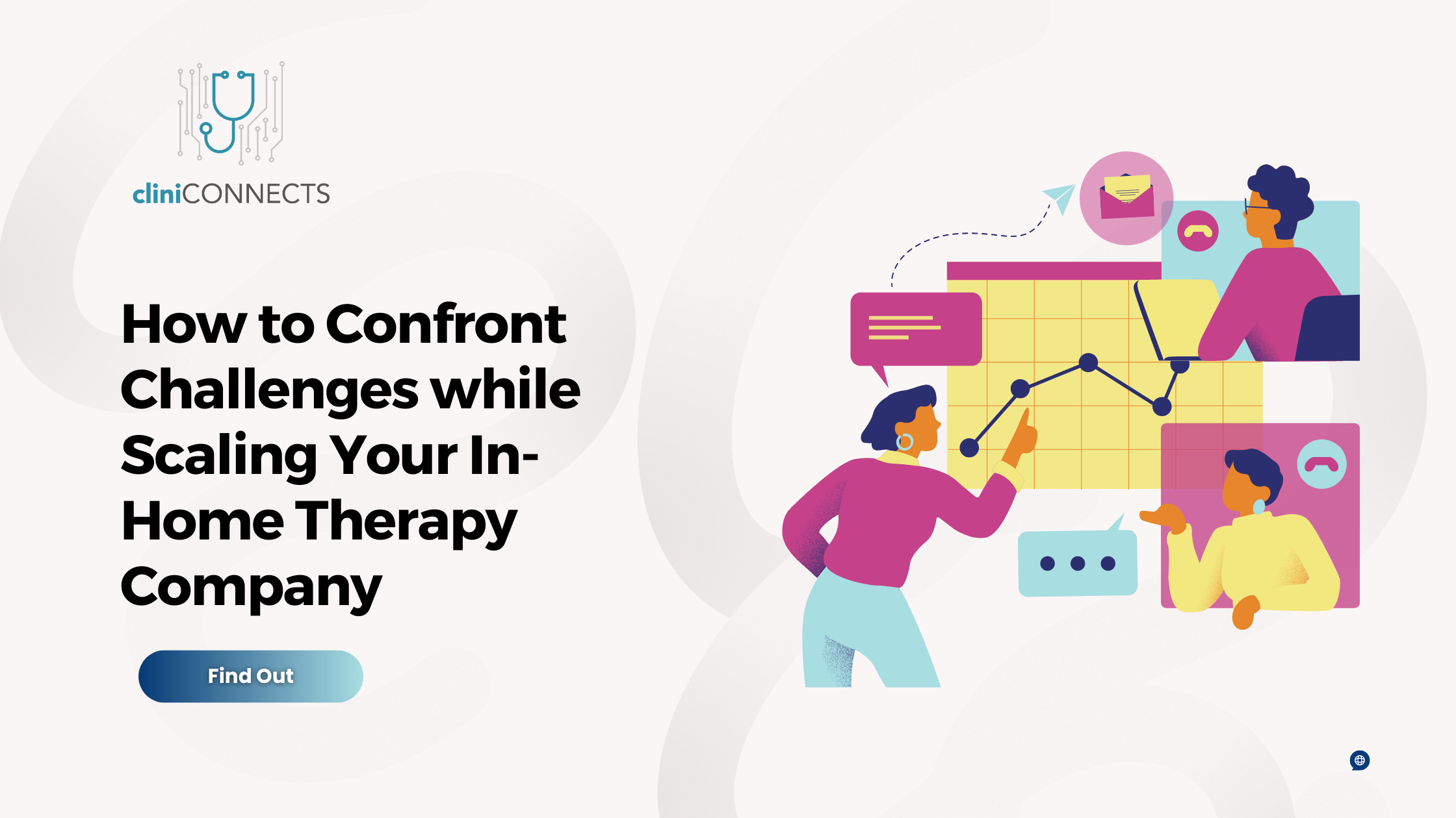 How to Confront Challenges while Scaling Your In-Home Therapy Company