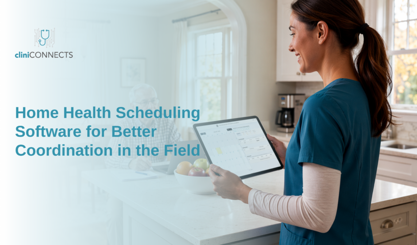 Healthcare worker in teal scrubs holds a tablet displaying home health scheduling software; cliniCONNECTS logo visible on the left.